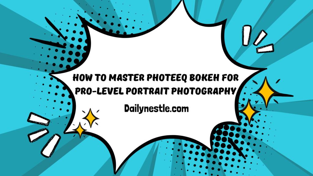 How to Master Photeeq Bokeh for Pro-Level Portrait Photography How to Master Photeeq Bokeh for Pro-Level Portrait Photography